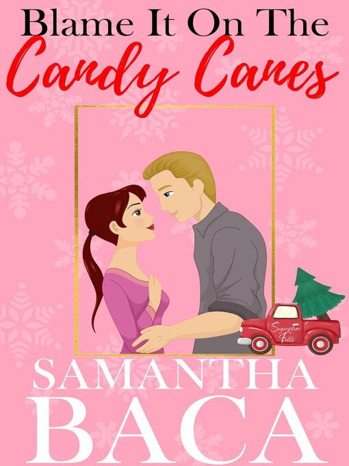 Title details for Blame It On the Candy Canes by Samantha Baca - Available